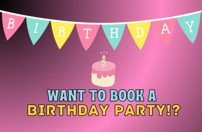 Book a Birthday Party!